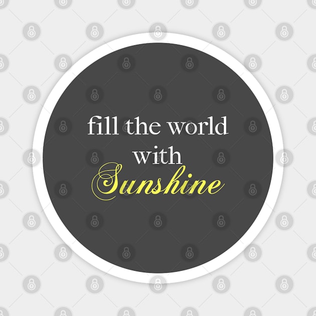 Fill the World with Sunshine! Magnet by FandomTrading